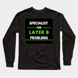 Specialist For Layer 8 Problems (green) Long Sleeve T-Shirt